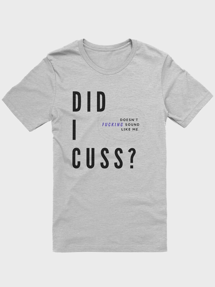 Did I cuss? (shirt.) product image (1)