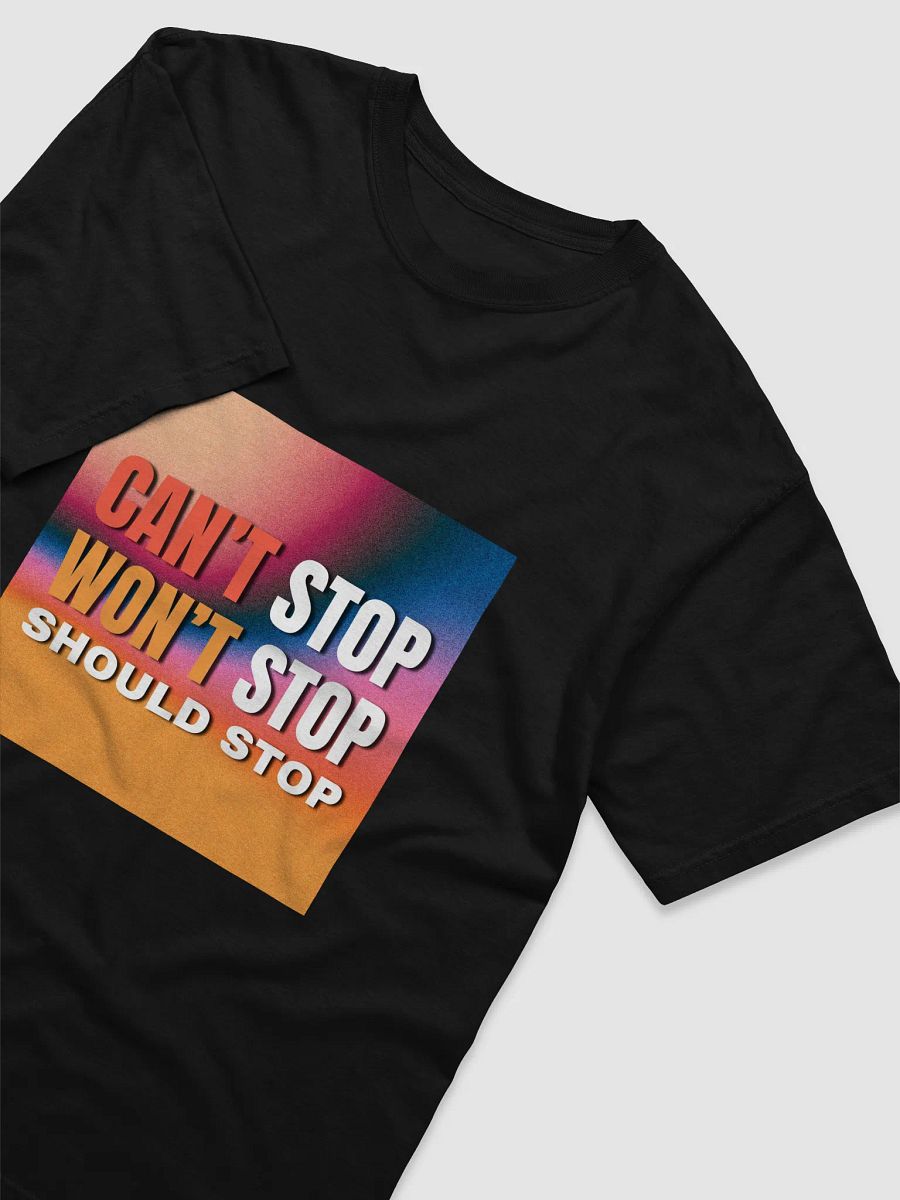 Can't Stop Won't Stop Should Stop Gradient T-Shirt | Retro Style T-shirt | T-shirt for everyday use product image (3)