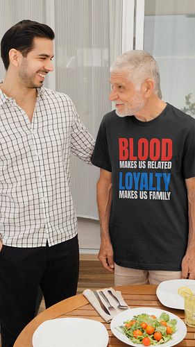 Blood Makes Us Related. Loyalty Makes Us Family.