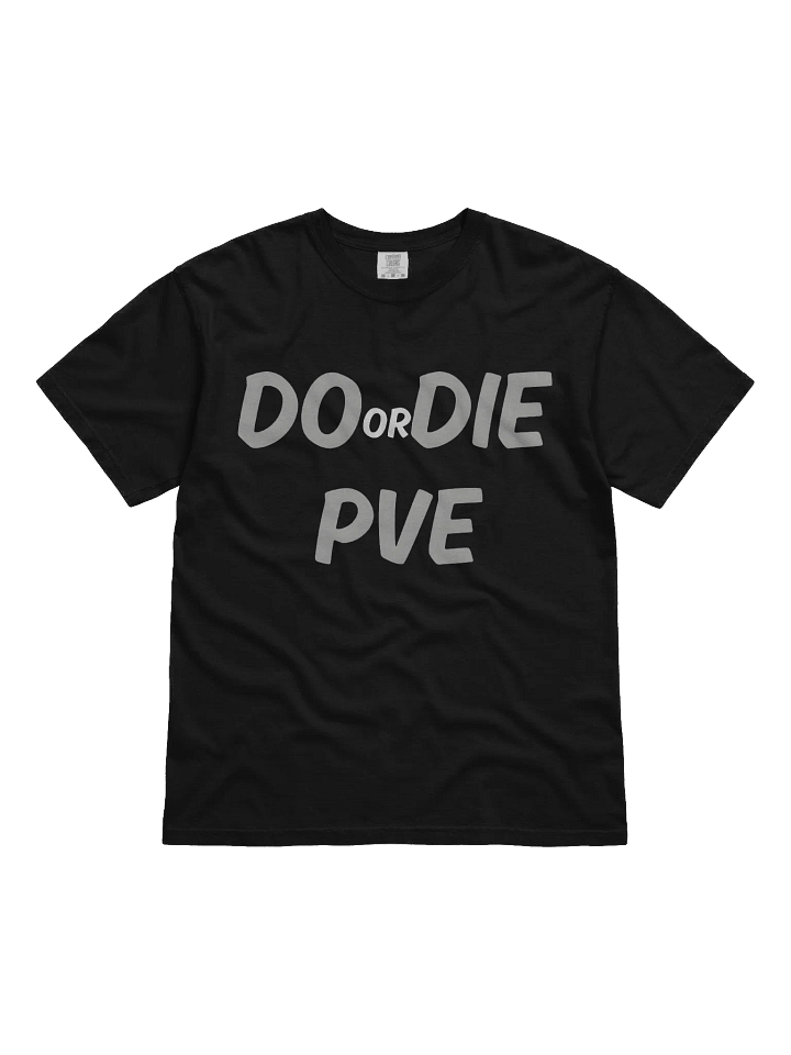 DO or DIE PVE Bold T-Shirt product image (6)