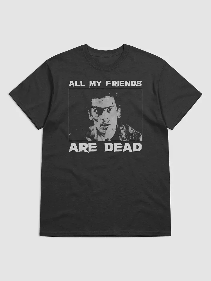 Evil Dead All My Friends Are Dead Unisex Shirt product image (1)