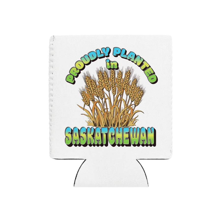 Proudly Planted In Saskatchewan Wheat Field Can Cooler product image (1)