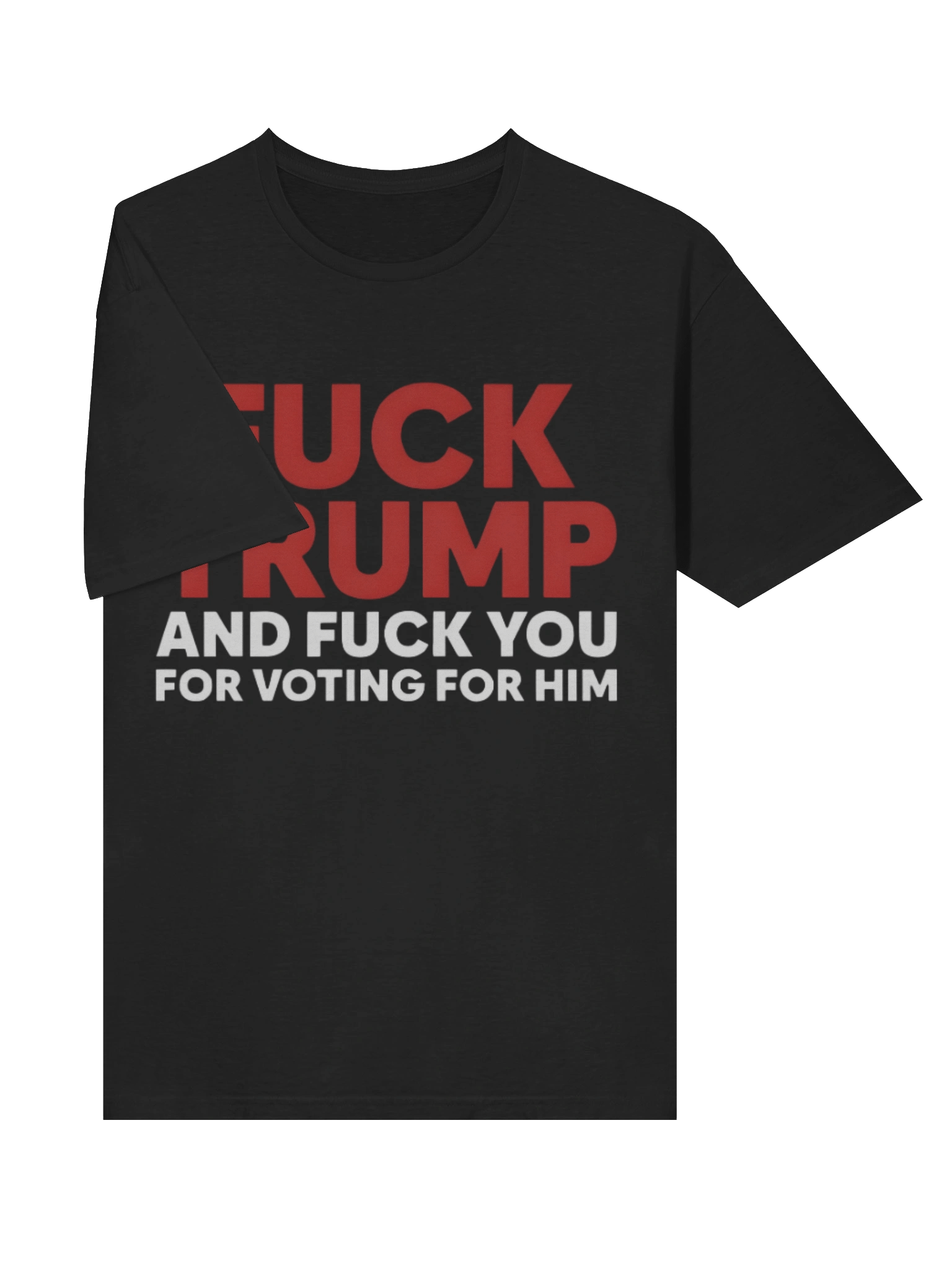 Fuck Trump And Fuck You For Voting For Him USA Shirt product image (3)