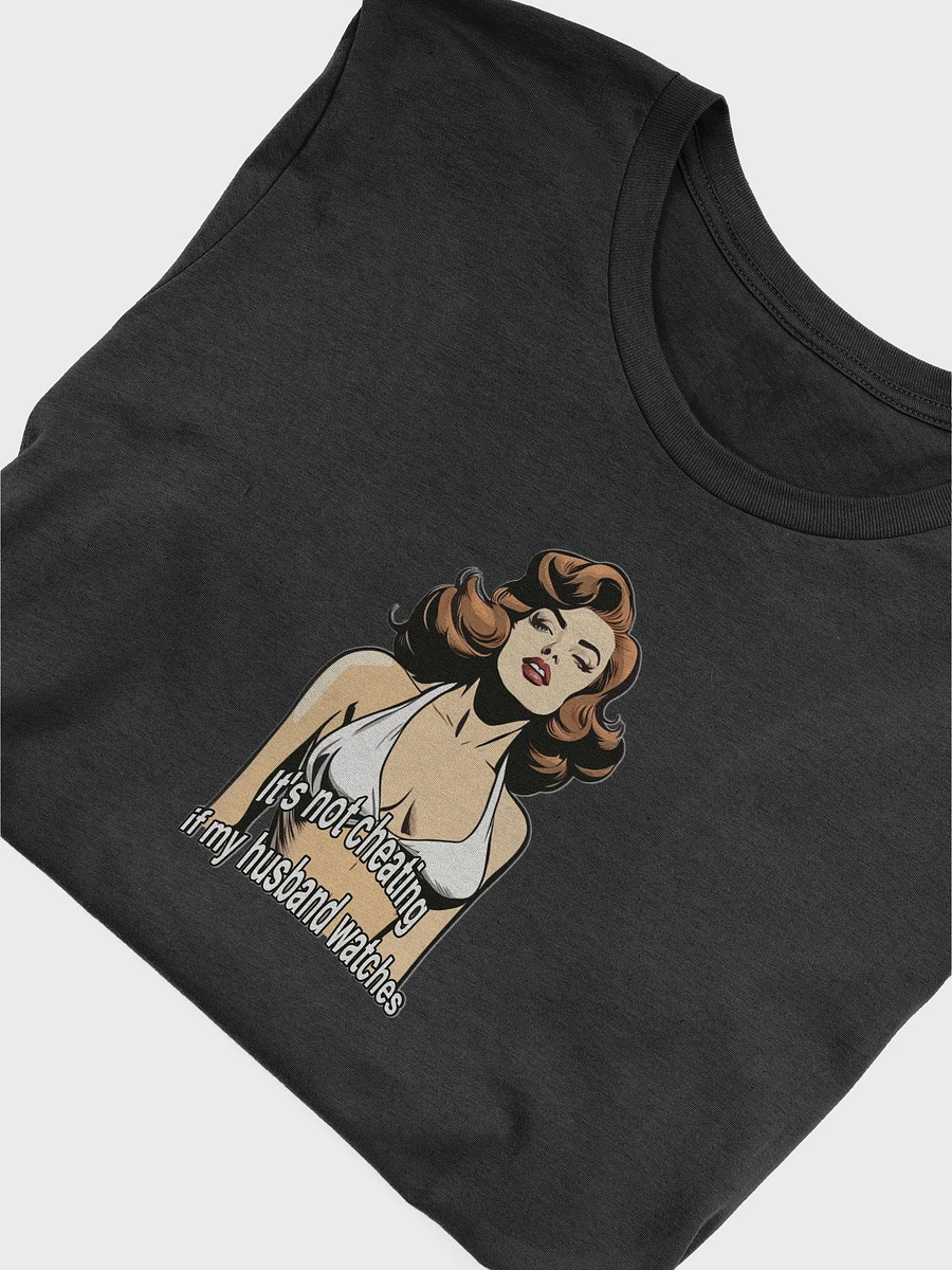 It's not cheating if my husband watches pop art super soft T-shirt product image (46)