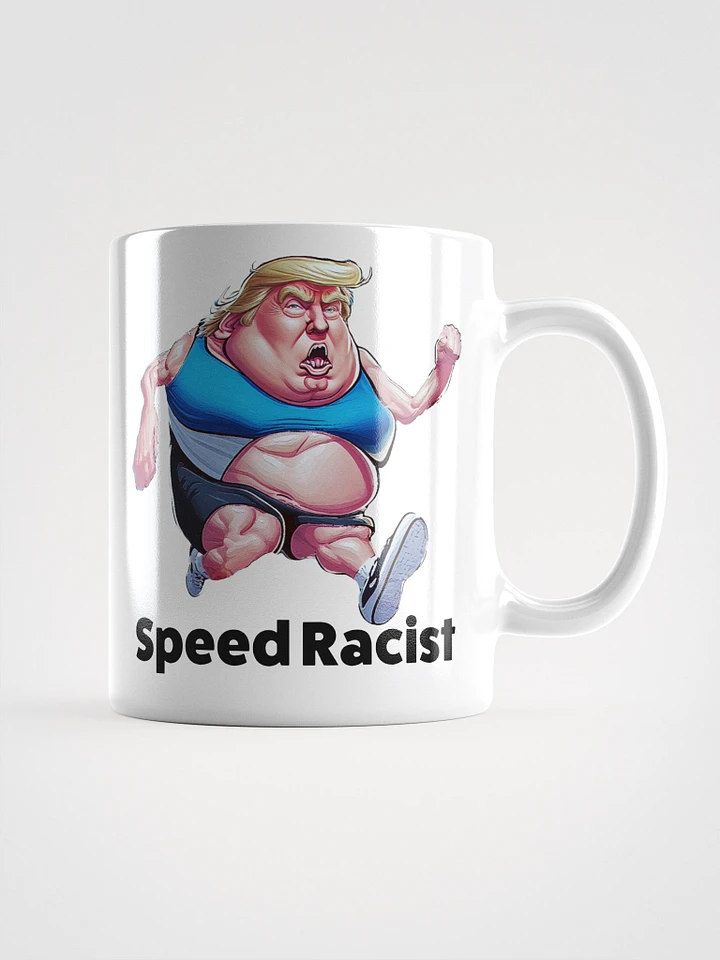 Donald Trump Speed Racist Coffee Mug product image (1)