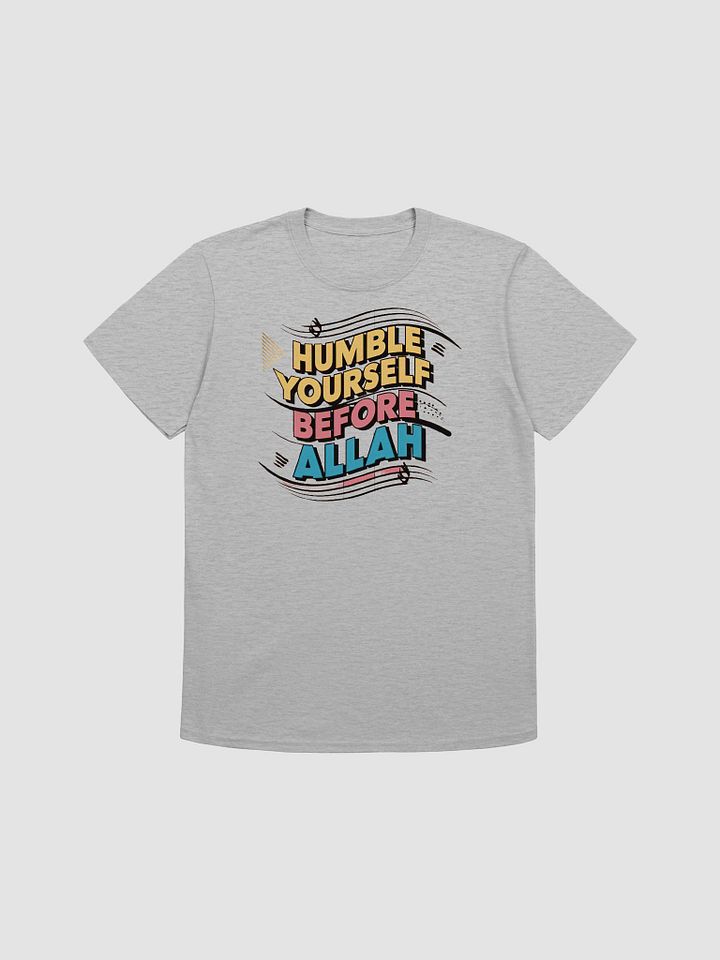 Humble Yourself Before Allah - Reverent and Inspirational Graphic Tee product image (1)