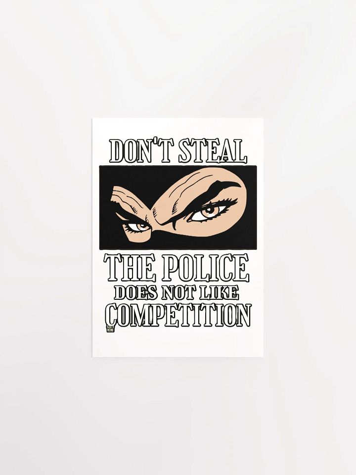 DON'T STEAL, THE POLICE DOES NOT LIKE COMPETITION product image (3)