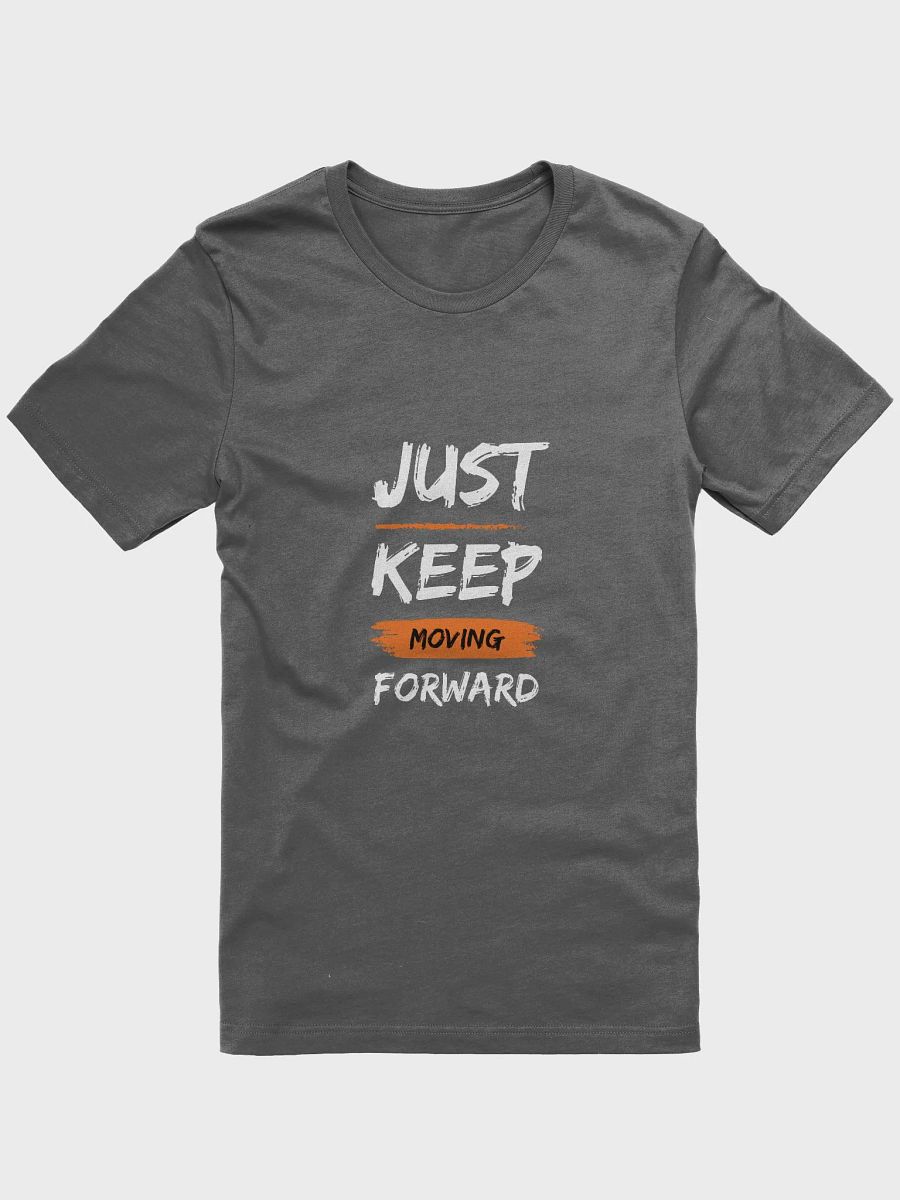 Just keep moving forward motivational t-shirt product image (6)