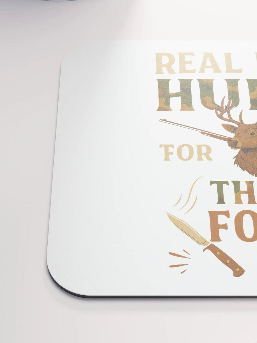 Hunting Quote Mouse Pad – Real Men Hunt for Their Food product image (6)