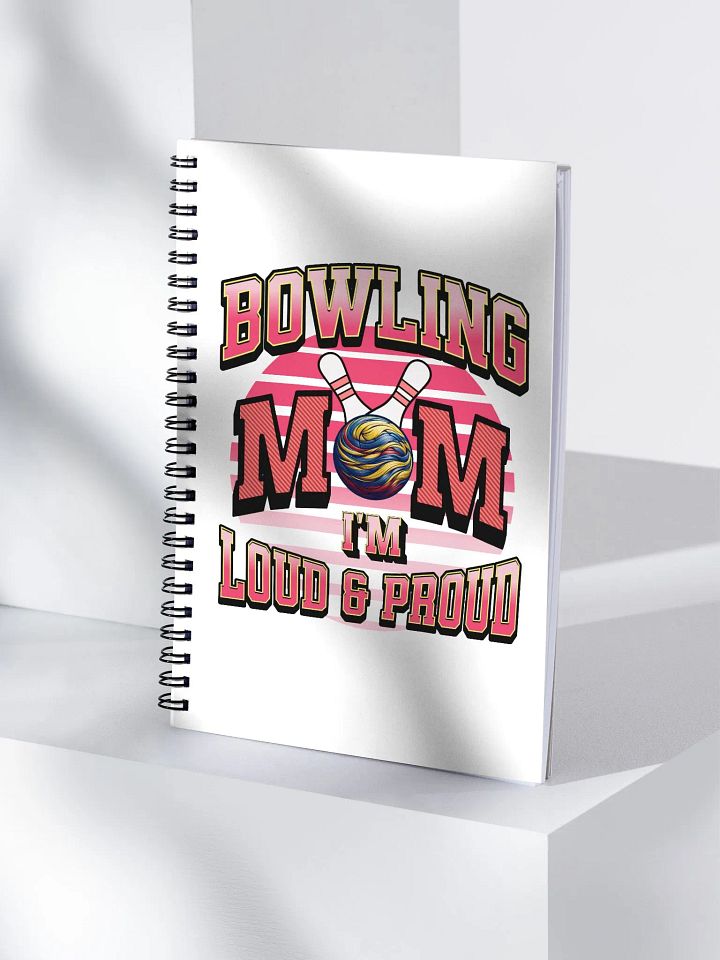 Bowling Mom Im Loud And Proud Notebook product image (1)