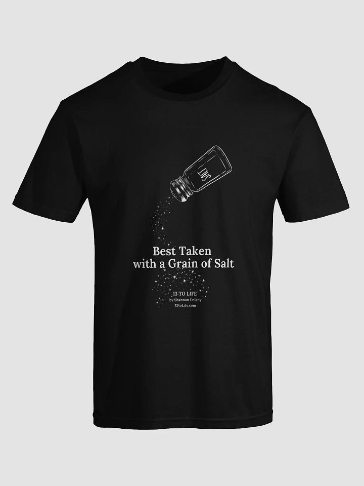 Best Taken with a Grain of Salt – 13 TO LIFE T-shirt – White Print on Color product image (9)