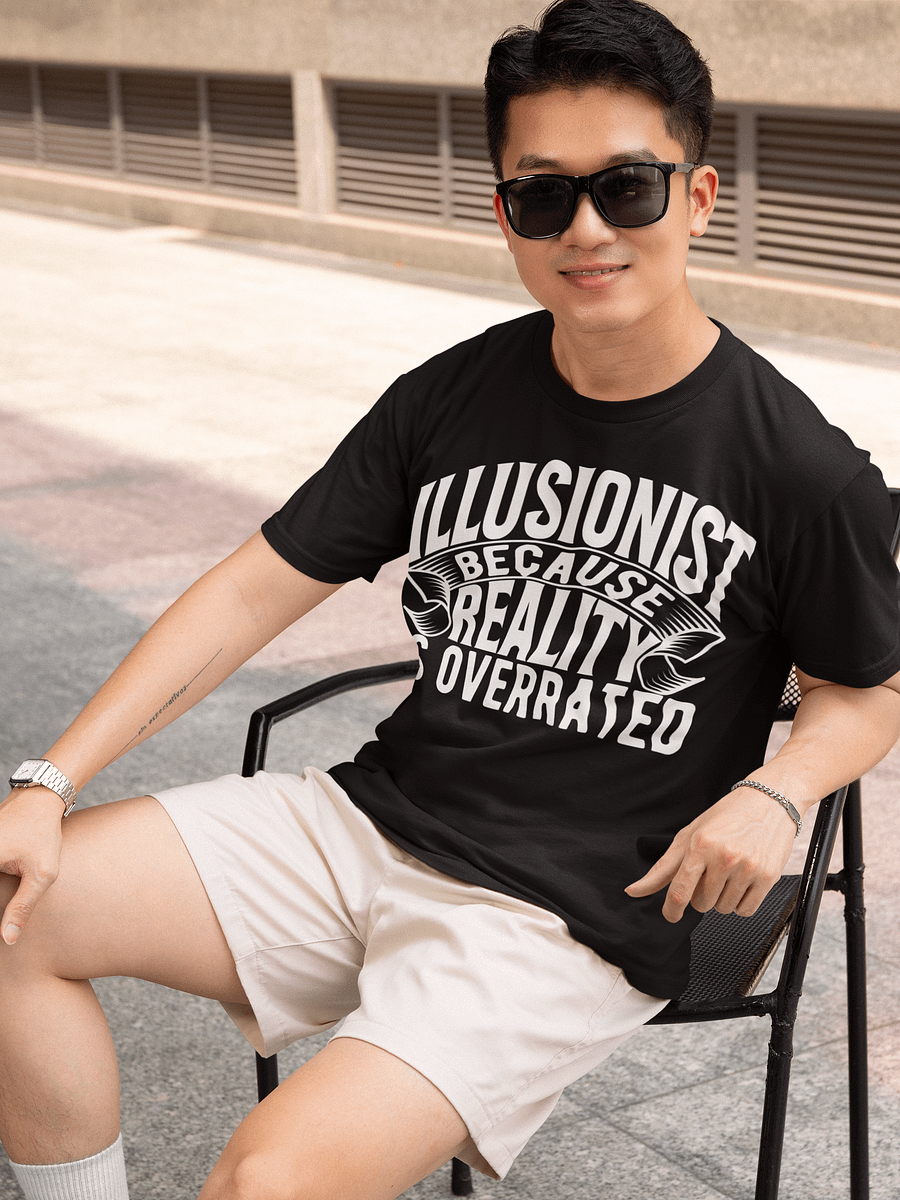 Illusionist Because Reality is Overrated T-shirt product image (2)