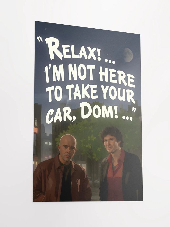 Relax Dom! Poster 12x18 product image (2)