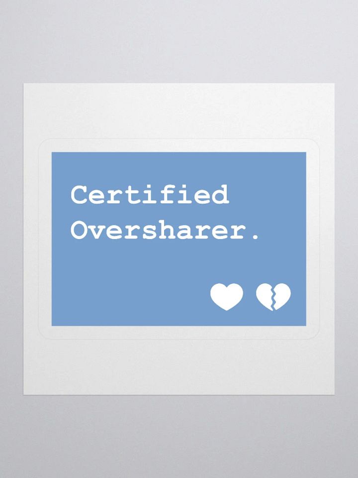 Certified Oversharer Stickers product image (2)