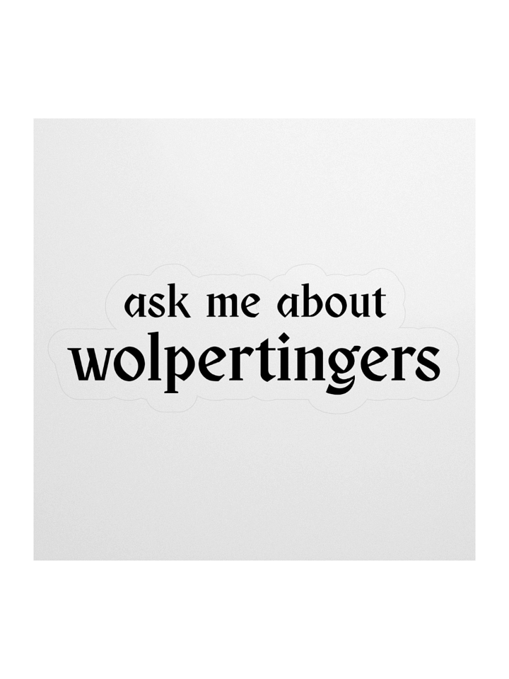 "Ask Me About Wolpertingers" Stickers product image (3)