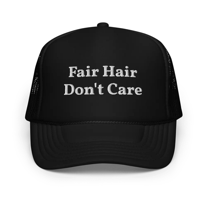 Fair Hair Don't Care - Funny Embroidered Hat Trucker Cap product image (1)