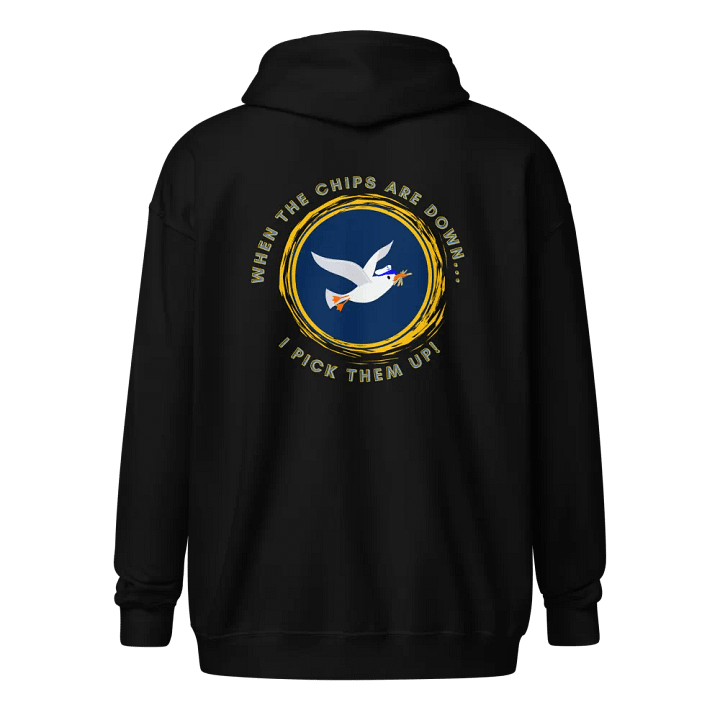When the Chips are Down I Pick Them Up! Zip Up Hoodie product image (1)