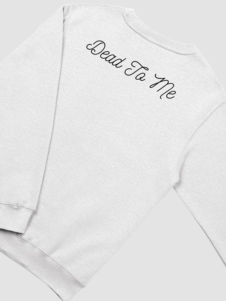 comeherefloyd Dead To Me Declaration Crewneck Sweatshirt product image (1)