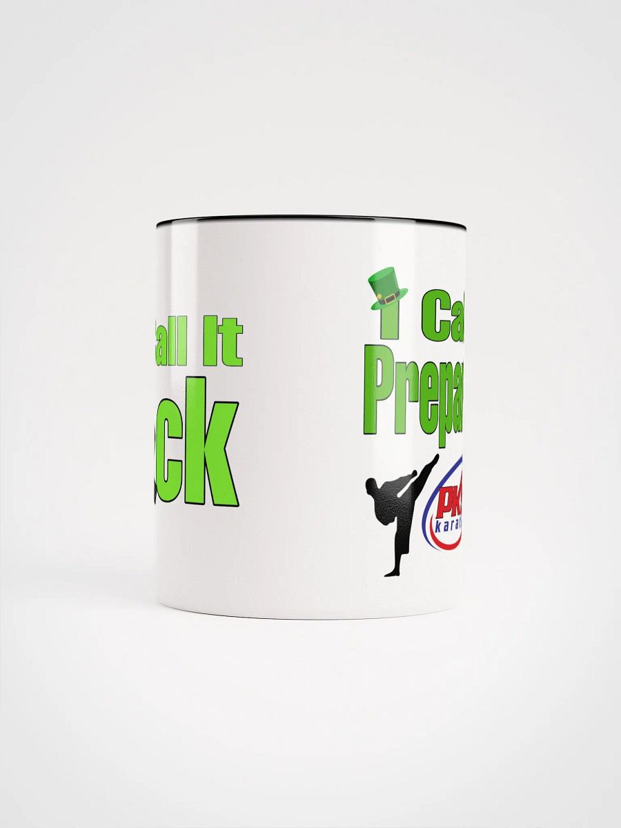 You call it luck. I Call It Preparation. Coffee Mug product image (5)
