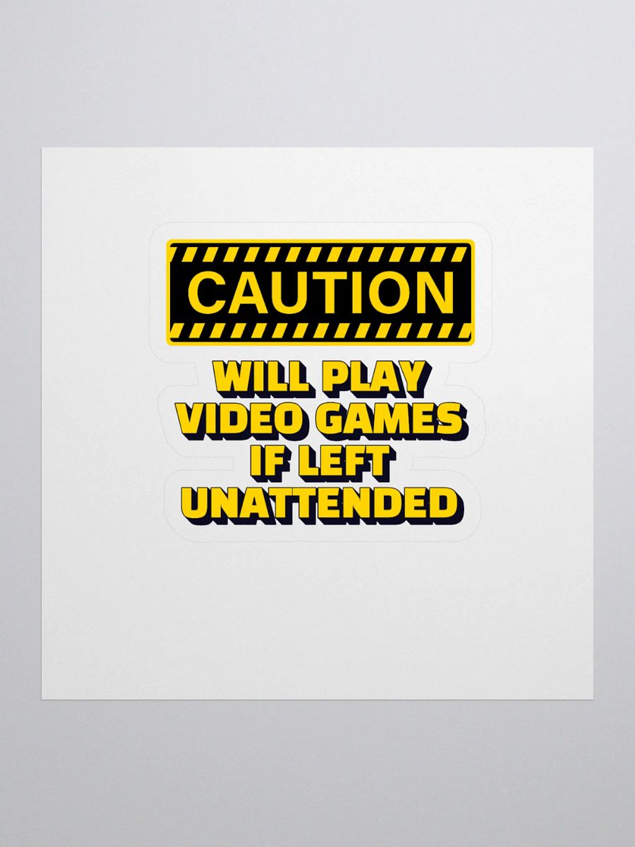 Caution - Will Play Video Games If Left Unattended Sticker product image (1)