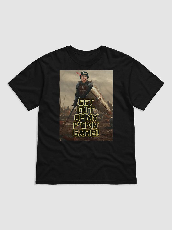 "GET OUT OF MY F*CKIN" GAME!" product image (4)