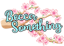 BeccaSomething