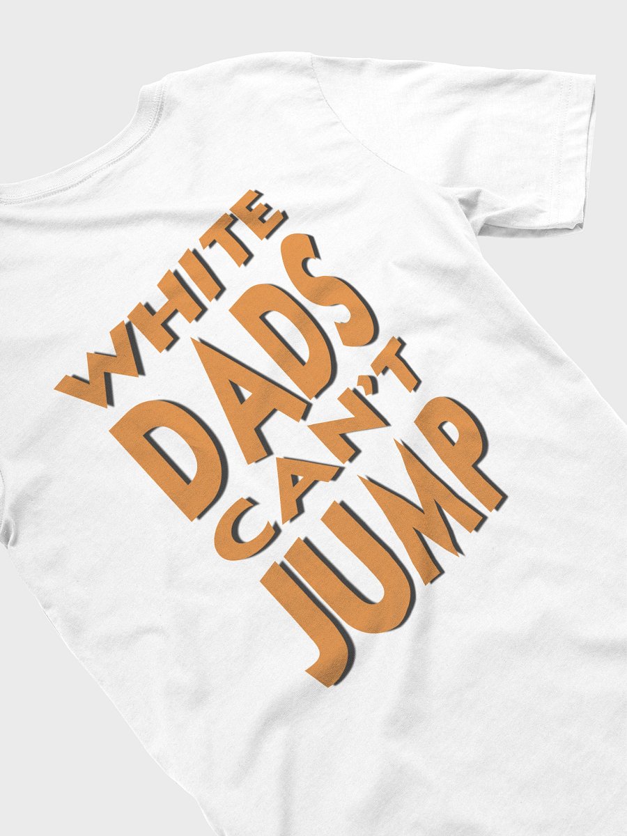 White Dads Can't Jump - Large Rear Logo product image (11)