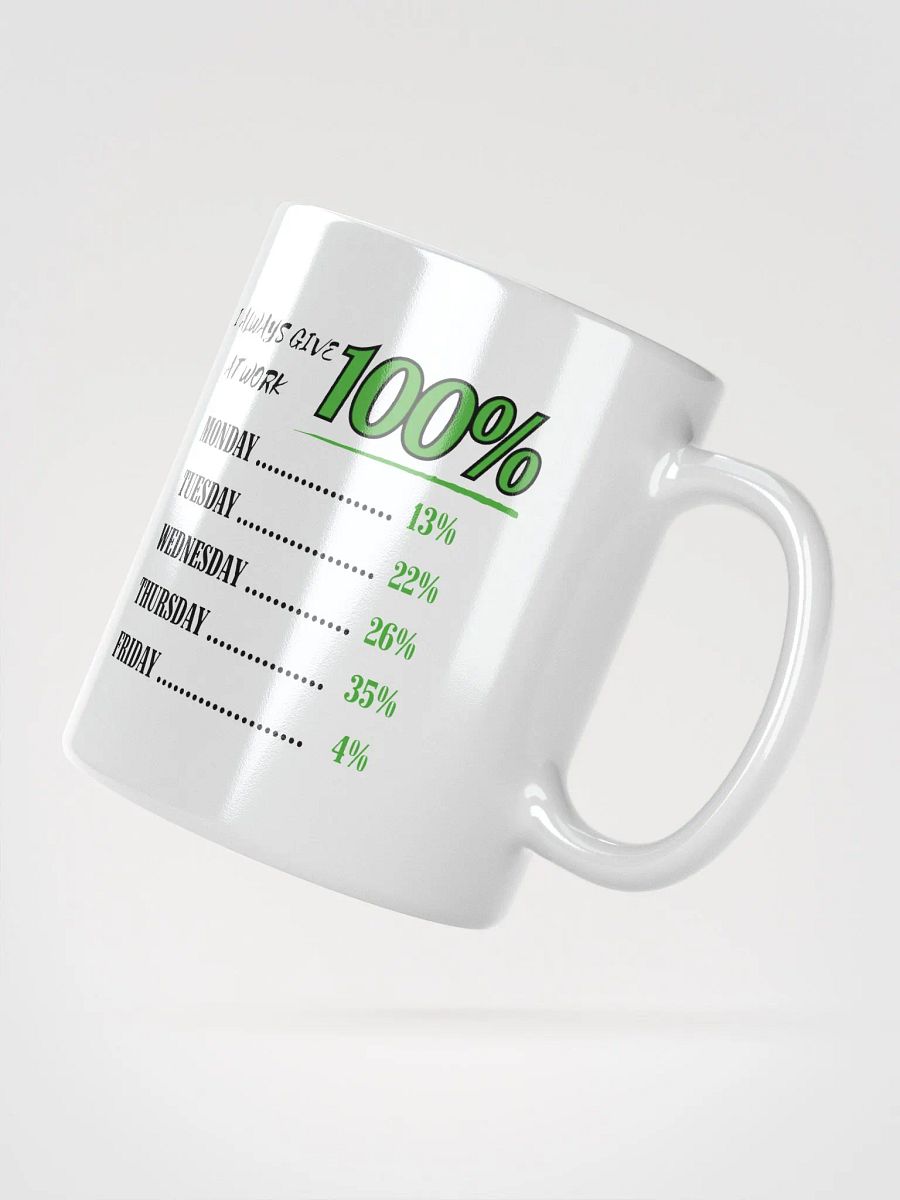 Sarcastic Work Mug – I Always Give 100% at Work product image (2)