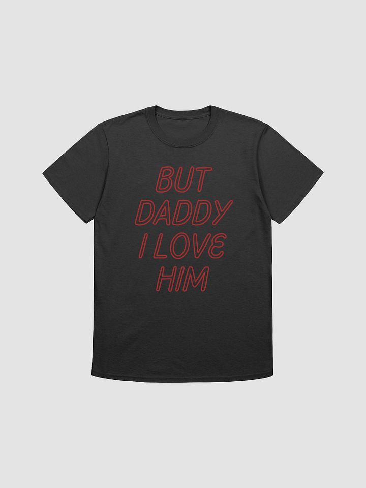 But Daddy I Love Him Unisex T-Shirt V4 product image (1)