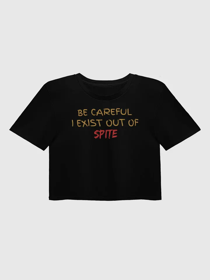 Be Careful I exist Out of Spite Women's Crop Top product image (1)