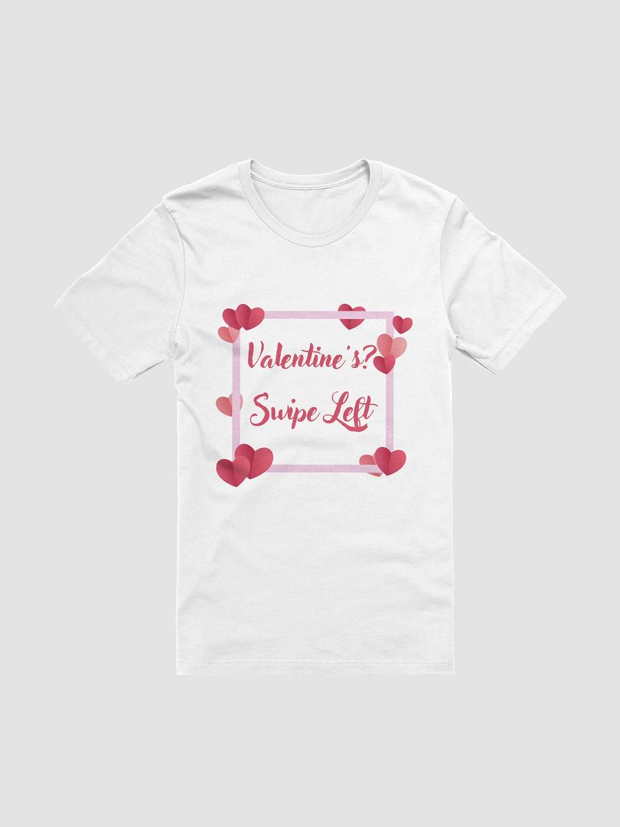 Valentine's? Swipe Left T-Shirt product image (8)