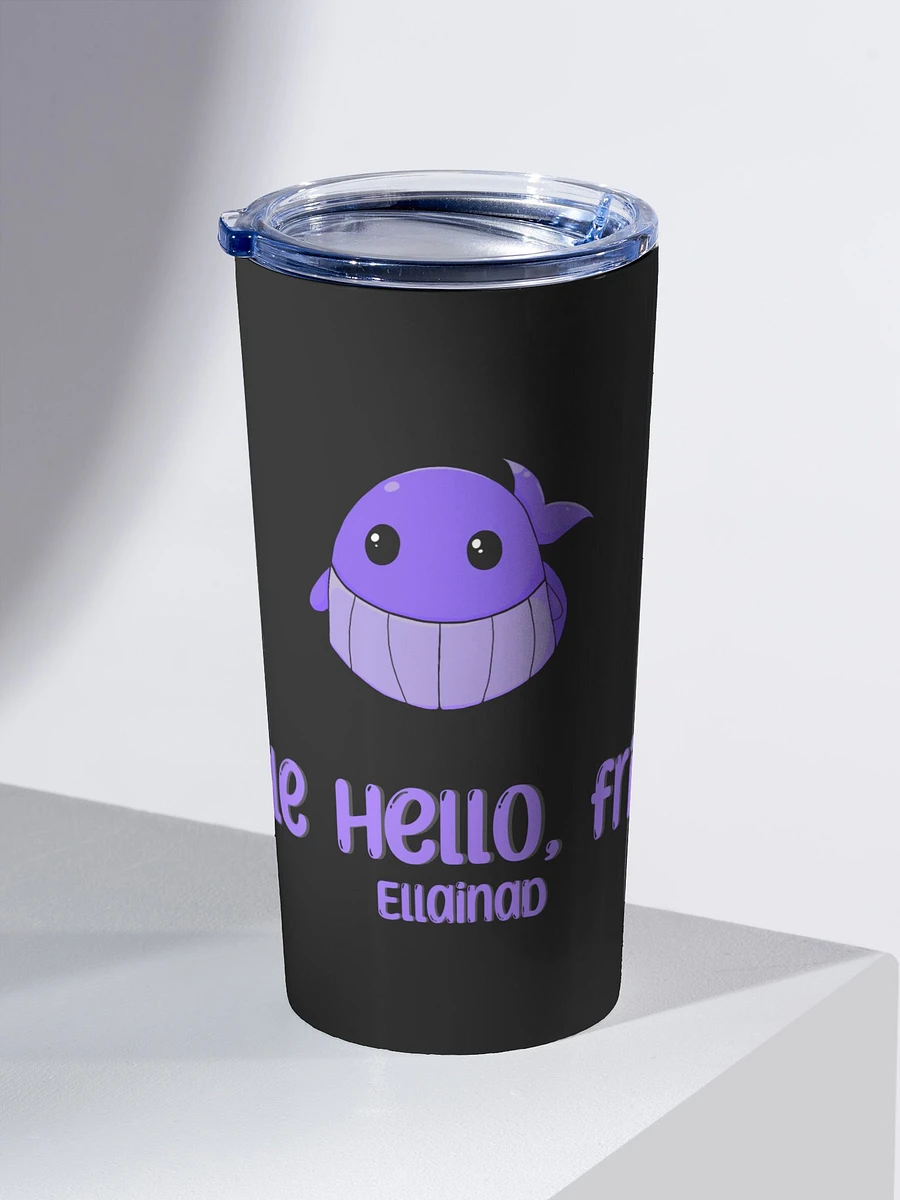 Whale Hello, Friends! Tumbler product image (2)