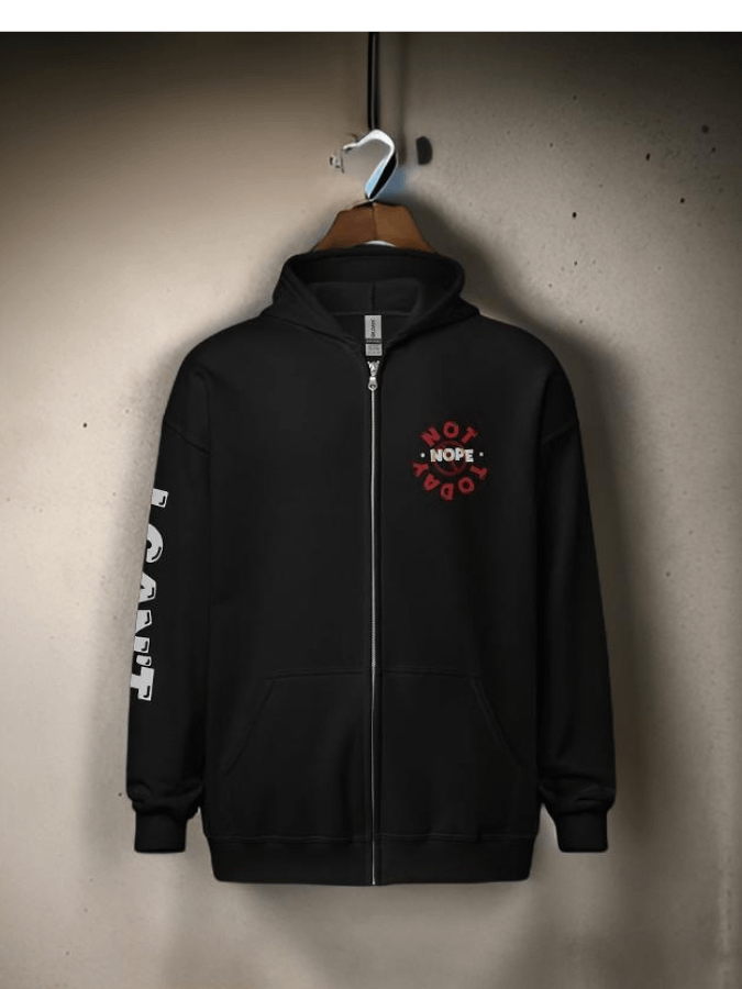 Unisex Hoodie: I CAN'T (Sleeve) & NOPE. NOT TODAY (Front) product image (1)