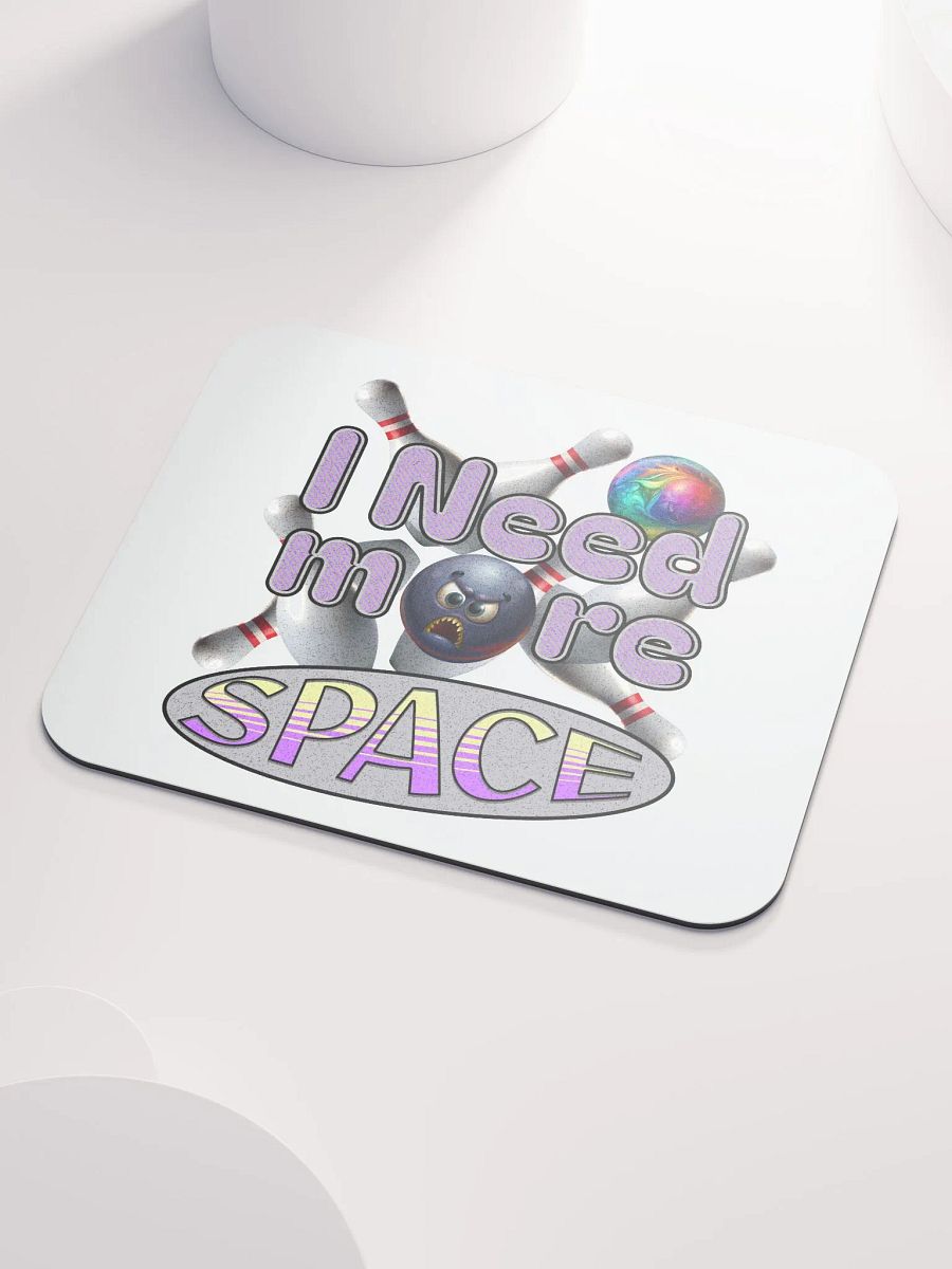 I Need More Space Bowling Funky Space Mouse Pad product image (3)
