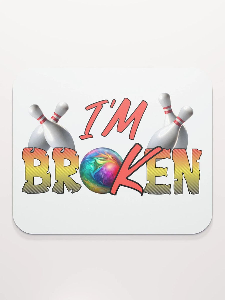 Im Broken Im Ok Bowling Strike Zone Mouse Pad product image (2)