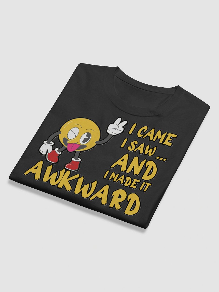 I CAME, I SAW... AND I MADE IT AWKWARD product image (6)