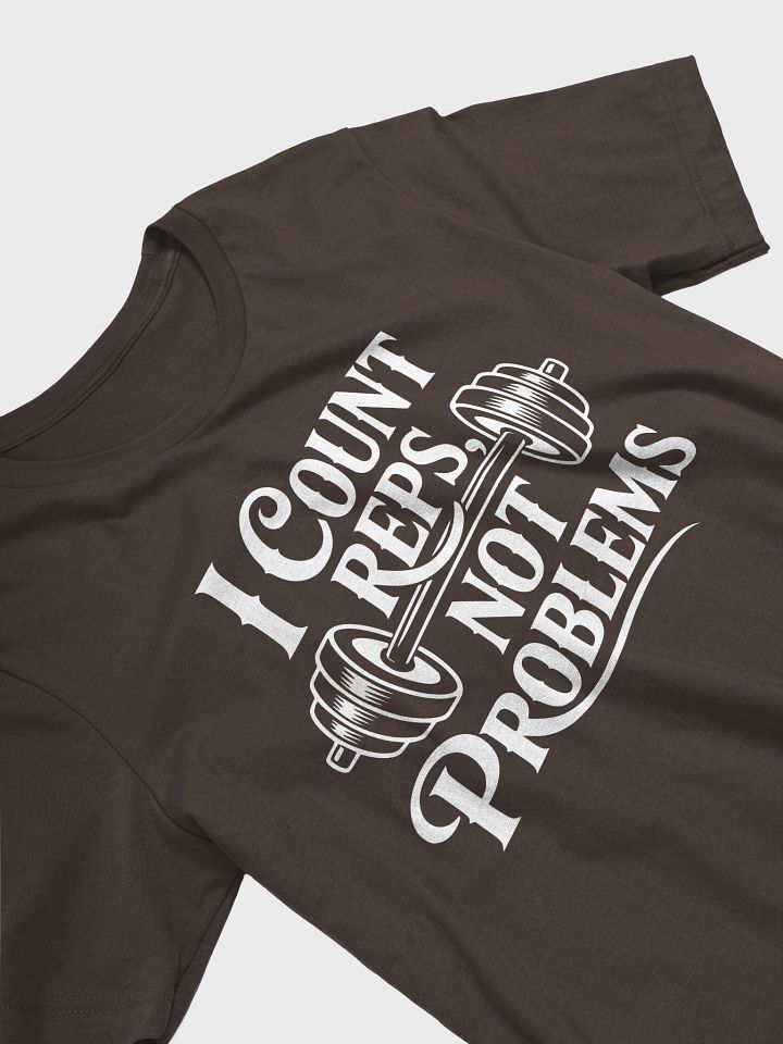 I Count Reps, Not Problems product image (2)