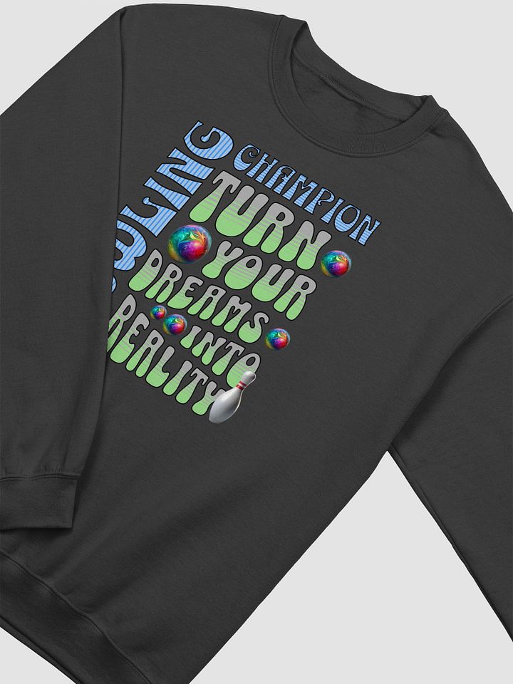 Champion Turn Your Dreams Into Reality Bowling Sweatshirt product image (2)