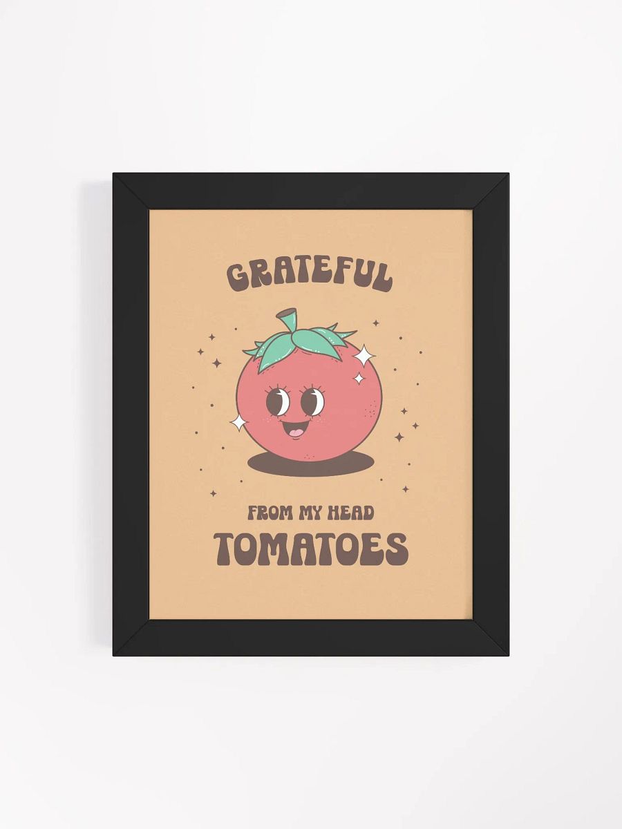 Grateful from My Head Tomatoes Retro Motivational Quote Framed Wall Art Print product image (63)