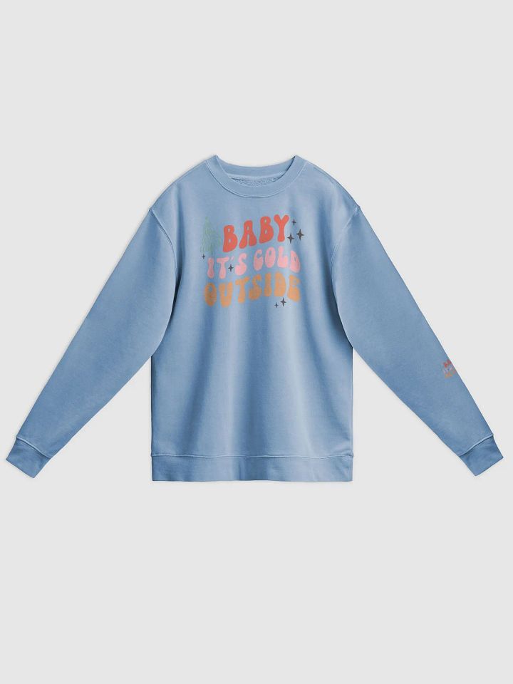 'Baby it's cold outside' Unisex Sweatshirt product image (1)