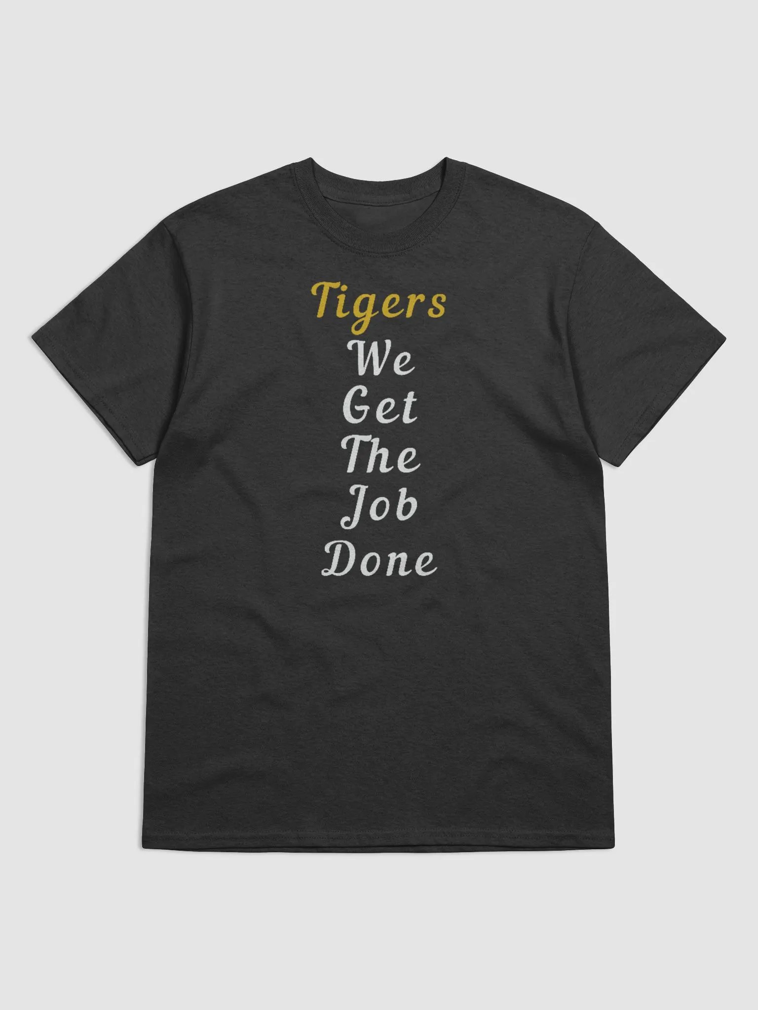 TIGERS WE GET THE JOB DONE T-SHIRT product image (1)