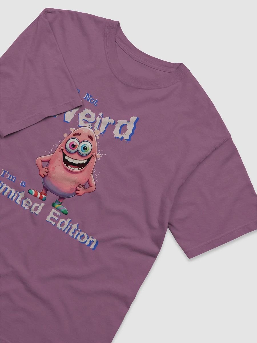 I'm Not Weird, I'm a Limited Edition Comfort Colors Garment-Dyed Heavyweight Tee product image (37)