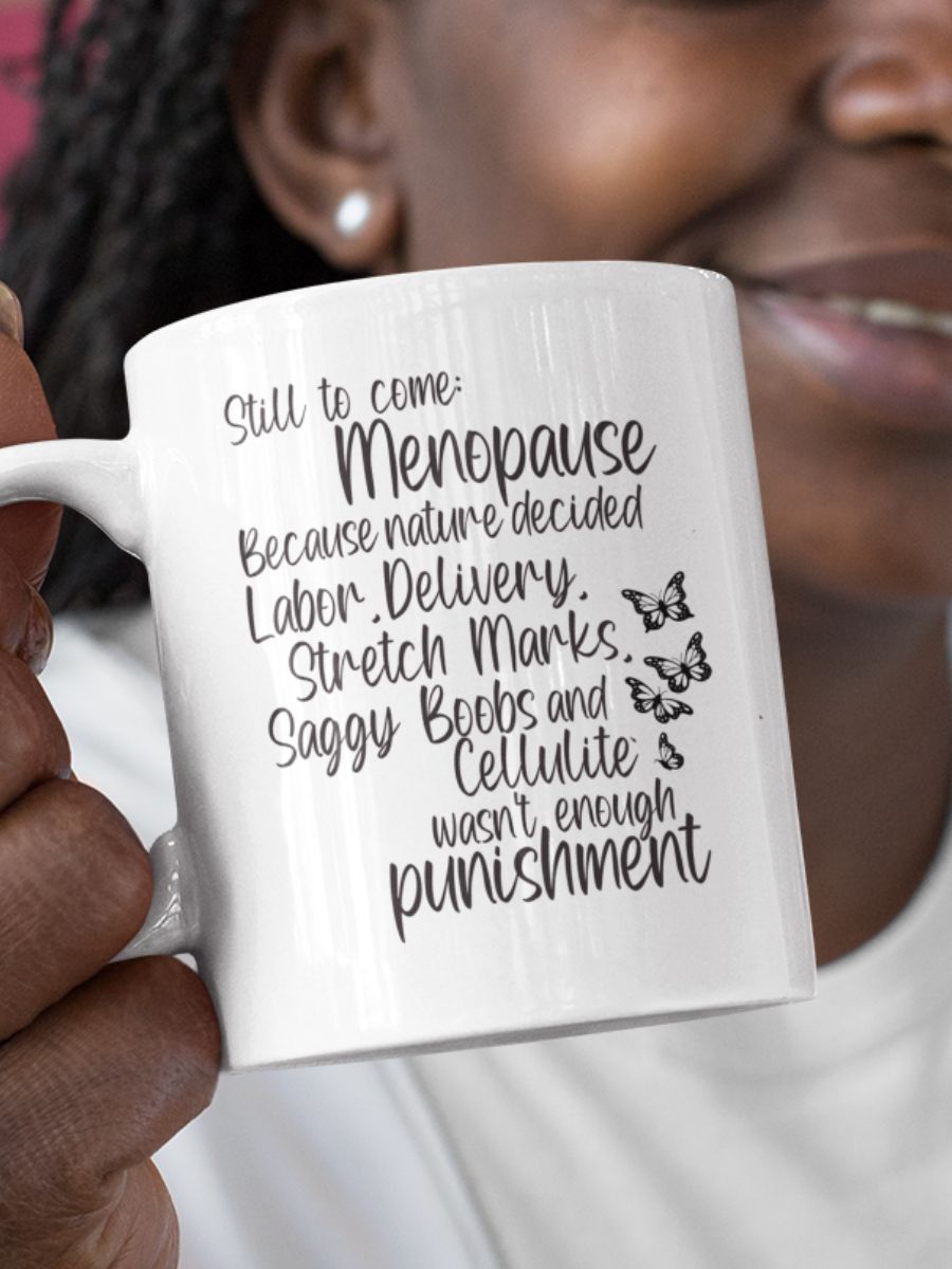 'Still to Come' Menopause Humor 110z Mug product image (1)