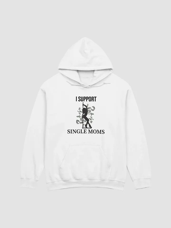 I Support Single Moms Hoodie product image (1)