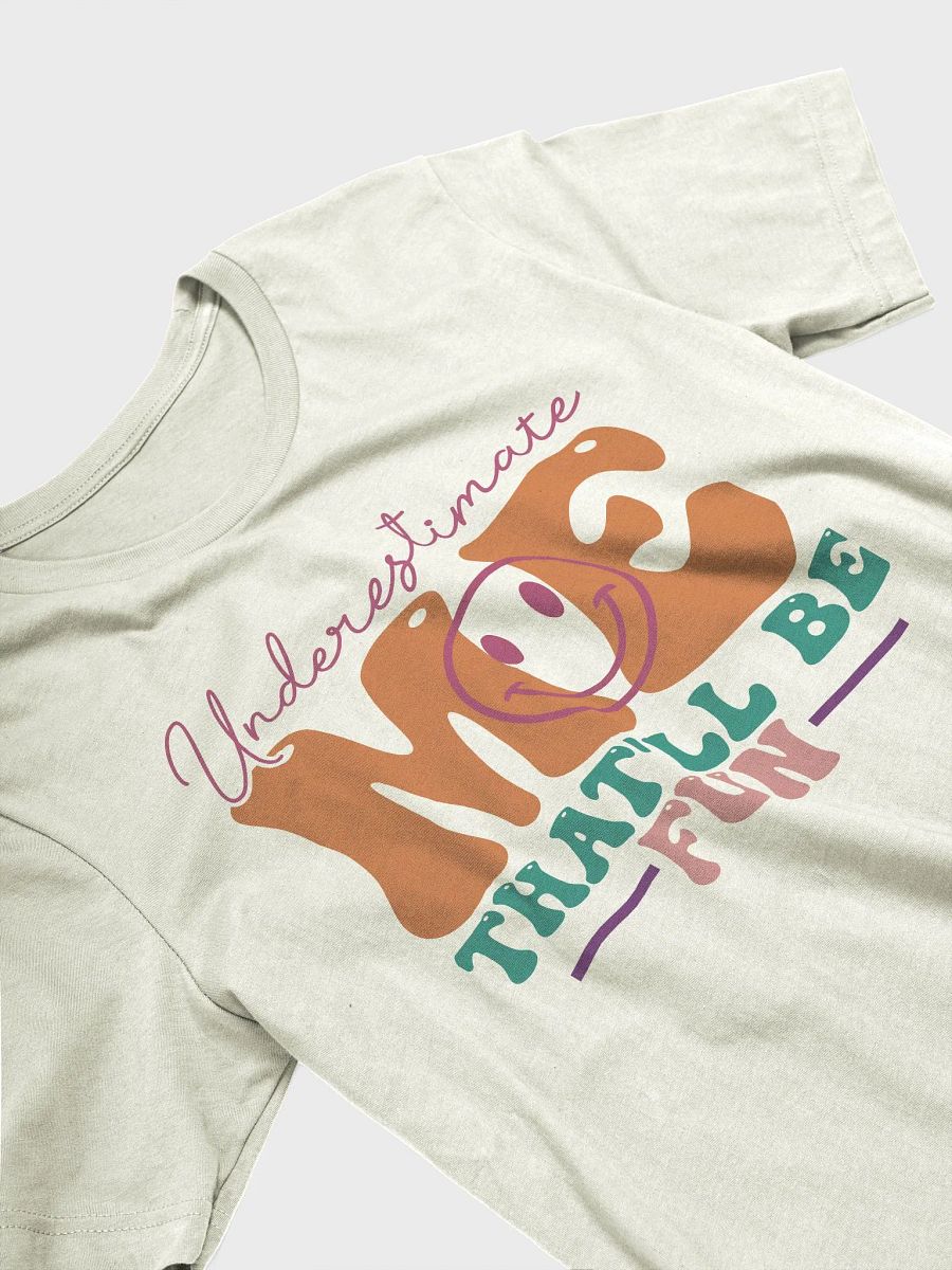 Sarcastic quote shirt for women, underestimating me funny woman smiley T-shirt product image (3)