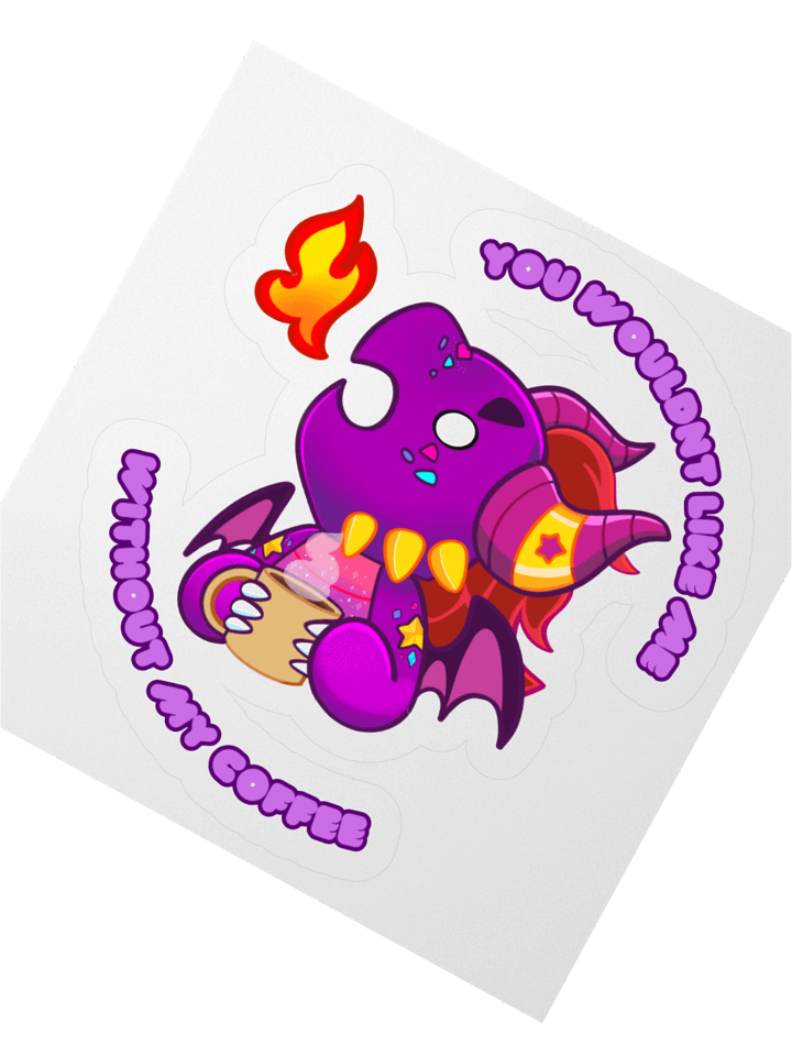 You Wouldn't Like Me Without My Coffee!⭐Sticker⭐ product image (5)