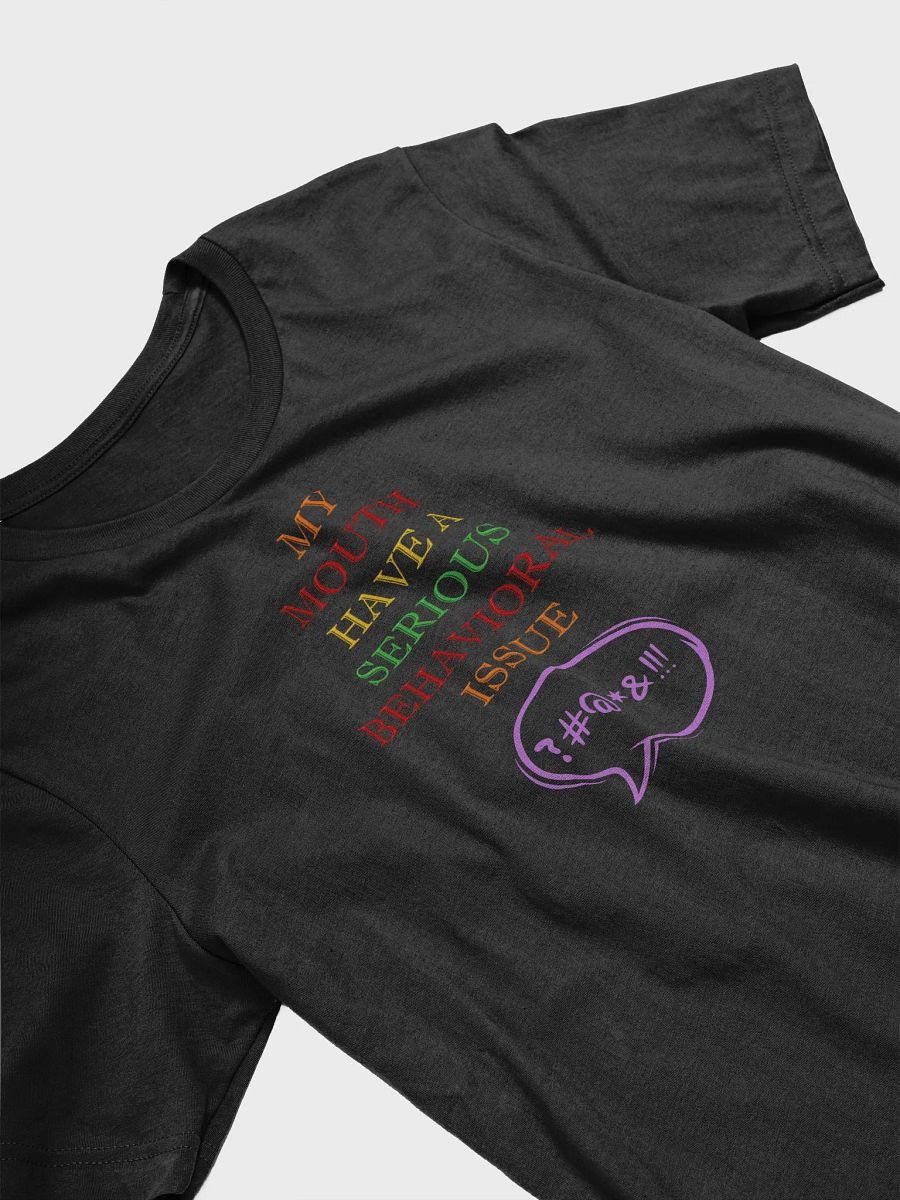 My Mouth Have A Serious Behavioral Issue T-shirt product image (9)