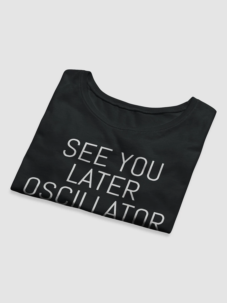 See You Later Oscillator CROP T-Shirt product image (5)