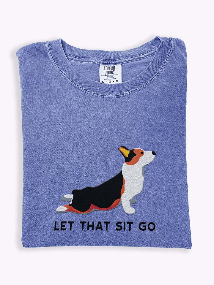 Let That Sit Go T-Shirt(Embroidered) of a Pembroke Welsh Corgi(Tricolor) product image (1)