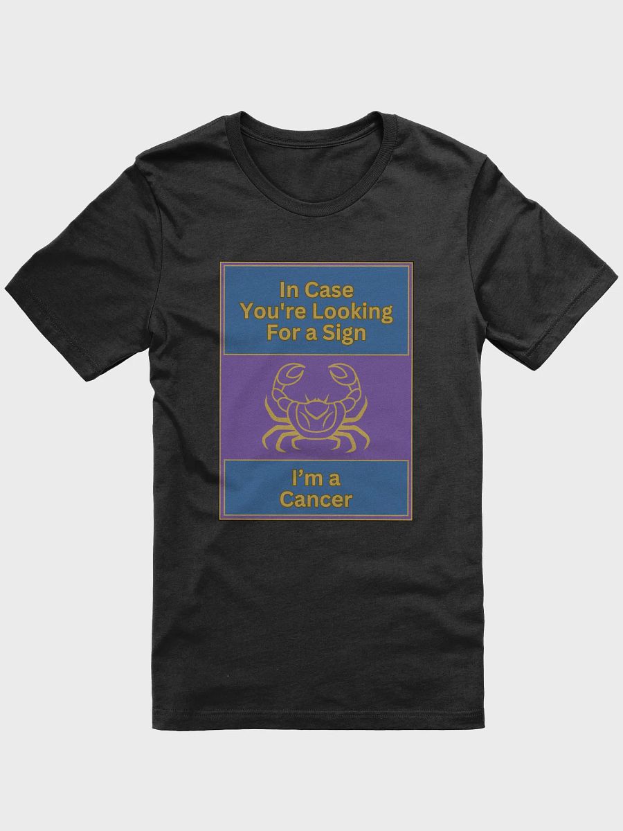 In Case You’re Looking For A Sign Cancer Zodiac Sign T-Shirt, Zodiac Sign Vibes T-Shirt, Cancer T-Shirt, Astrological T-shirt product image (2)